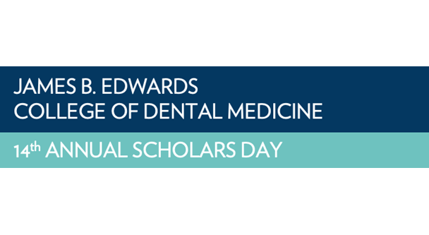 13th annual James B. Edwards College of Dental Medicine Scholars Day is Friday, February 17, 2023