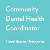 Community Dental Health Coordinator Certificate Program